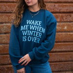 Wake Me When Winter is Over Unisex Pullover - Sea Blue