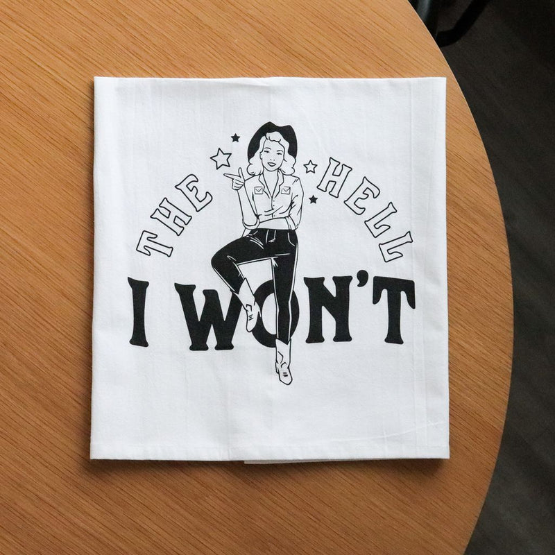 The Hell I Won't Kitchen Tea Towel - The Montana Scene