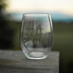 I Love You Like I Love Montana Stemless Wine Glass