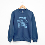 Wake Me When Winter is Over Unisex Pullover - Sea Blue