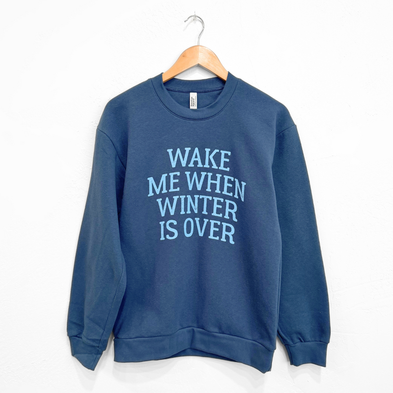 Wake Me When Winter is Over Unisex Pullover - Sea Blue